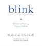 Blink: The Power of Thinking Without Thinking [BLINK                      -OS]