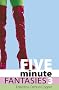 Five Minute Fantasies: v. 3 (Xcite Selections)