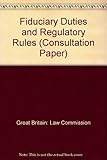 Fiduciary duties and regulatory rules : a consultation paper