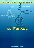 Techniques d\'exploitation pétrolière. Le forage