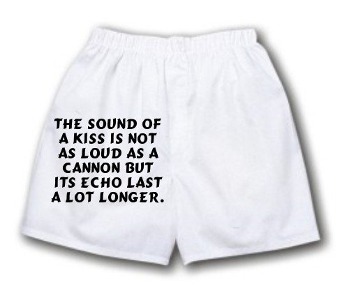 White Boxer Short with The sound of a kiss is not as loud as a cannon but its echo last a lot longer.