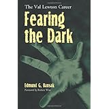 fearing the dark the val lewton career