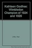 Kathleen Godfree : Wimbledon Champion of 1924 and 1926