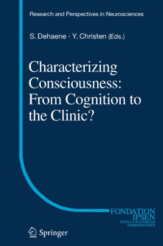 Characterizing Consciousness: From Cognition to the Clinic? (Research and Perspectives in Neurosciences)