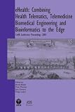 eHealth: Combining Health Telematics, Telemedicine, Biomedical Engineering and Bioinformatics to the Edge:CeHR Conference Proceedings 2007 (:)