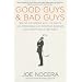 Good Guys and Bad Guys: Behind the Scenes with the Saints and Scoundrels of American Business (and Everything in Between)