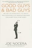 Good Guys and Bad Guys: Behind the Scenes with the Saints and Scoundrels of American Business (and Everything in Between)
