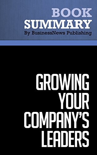 Summary: Growing Your Company's Leaders - Robert Fulmer and Joy Conger: How Great Organizations Use Succession Management To Sustain Competitive Advantage