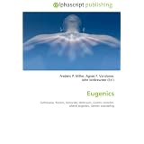 Eugenics: Euthanasia, Racism, Genocide, Holocaust, Genetic disorder, Liberal eugenics, Genetic counseling