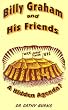 Billy Graham and His Friends: A Hidden Agenda?