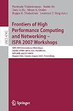 Frontiers of High Performance Computing and Networking - ISPA 2007 Workshops: ISPA 2007 International Workshops, SSDSN, UPWN, WISH, SGC, ParDMCom, ... Computer Science and General Issues)