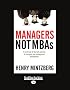 Managers Not Mba's: A Hard Look at the Soft Practice of Managing and Management Development: Easyread Large Edition: 2