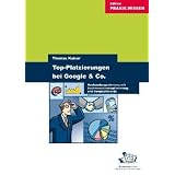 Top-Platzierungen bei Google & Co: Neukundengewinnung mit Suchmaschinenoptimierung und GoogleAdwordsvon "Thomas Kaiser"