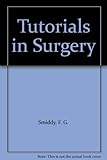 Tutorials in surgery
