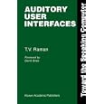 Auditory User Interfaces: Toward the Speaking Computer