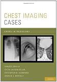 Chest Imaging Cases (Cases in Radiology)