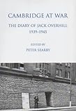 Cambridge at war : the diary of Jack Overhill, 1939-1945