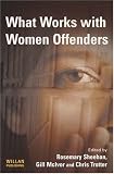 What Works with Women Offenders