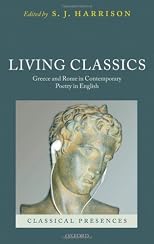 Living classics : Greece and Rome in contemporary poetry in English