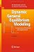 Dynamic General Equilibrium Modeling: Computational Methods and Applications