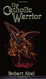 The Catholic Warrior