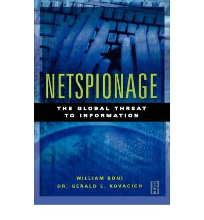 [(Netspionage: The Global Threat to Information )] [Author: William C. Boni] [Oct-2000]