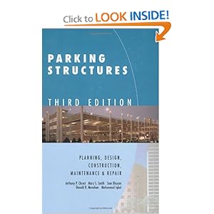 Parking Structures: Planning, Design, Construction, Maintenance and Repair by Anthony P. Chrest, Mary S. Smith, Sam Bhuyan, Mohammad Iqbal