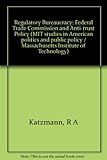 Regulatory bureaucracy : the Federal Trade Commission and antitrust policy