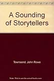 A sounding of storytellers : a new and revised essays on contemporary writers for children