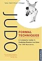 Judo Formal Techniques: A Complete Guide to Kodokan Randori No Kata