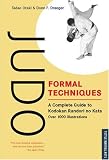Judo Formal Techniques: A Complete Guide to Kodokan Randori No Kata