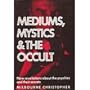 Mediums, Mystics and the Occult