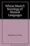 Whose music? : a sociology of musical languages