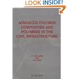 Advanced Polymer Composites and Polymers in the Civil Infrastructure by L.C. Hollaway and P.R. Head