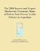 The 2009 Import and Export Market for Garments Made of Felt or Non-Woven Textile Fabr...