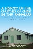 A History of the Churches of Christ in the Bahamas: