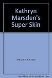 Kathryn Marsden's super skin