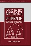 Logic-Based Methods for Optimization: Combining Optimization and Constraint Satisfaction