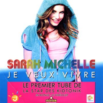 Sarah Michelle - Je Veux Vivre - Zortam Music