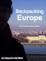 Backpacking Europe: A short booklet to get you started [booklet]