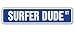 SURFER DUDE -Street Sign- surfing surf board wax signs