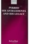 Pyrrho, His Antecedents, and His Legacy