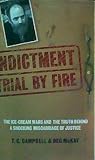 Indictment: Trial by Fire
