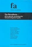 Produkt-Bild: Das Bewusstsein - philosophische, psychologische und physiologische Aspekte