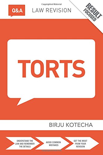 Q&A Torts (Questions and Answers), by Birju Kotecha