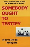 Somebody Ought To Testify (The Rhodes-Fulbright Series)