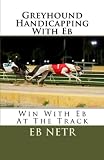 Greyhound Handicapping With Eb