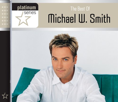 CD-Charts  Music : The Best of Michael W. Smith: Platinum Series