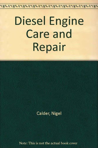 Diesel Engine Care and Repair: A Captain's Quick Guide (Captain's Quick Guides), by Nigel Calder
