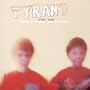 Tyrant 2: No Shoes / No Cake